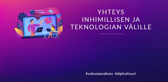 Yhteys inhimillisen maailman ja teknologian välille?